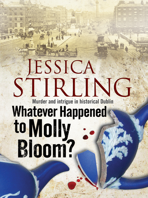 Title details for Whatever Happened to Molly Bloom? by Jessica Stirling - Available